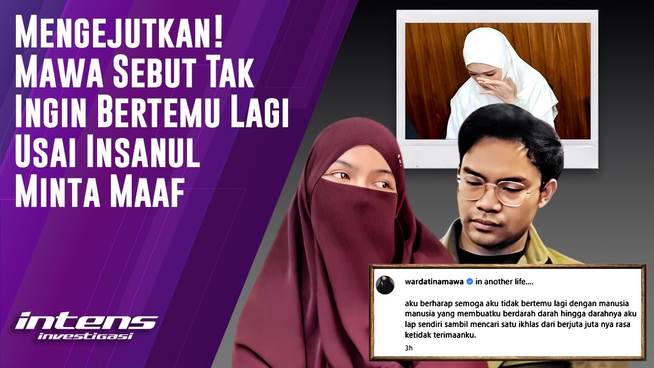 Mawa Sebut Tak Ingin Bertemu Lagi Usai Insanul Minta Maaf | Intens Investigasi | Eps 6247