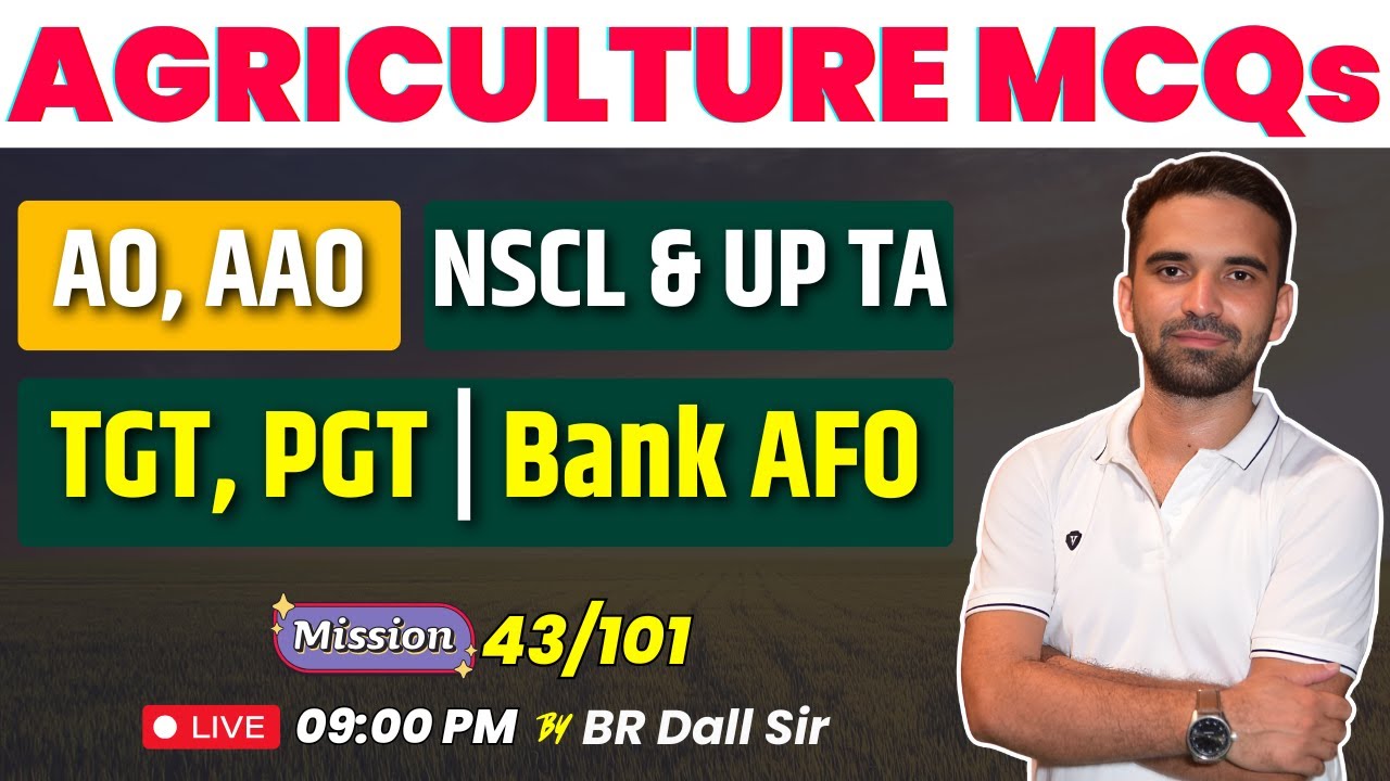Agriculture Important Questions | AFO, AAO, NSCL Trainee, UPSSSC AGTA, TGT, PGT | BR Dall Sir | 43