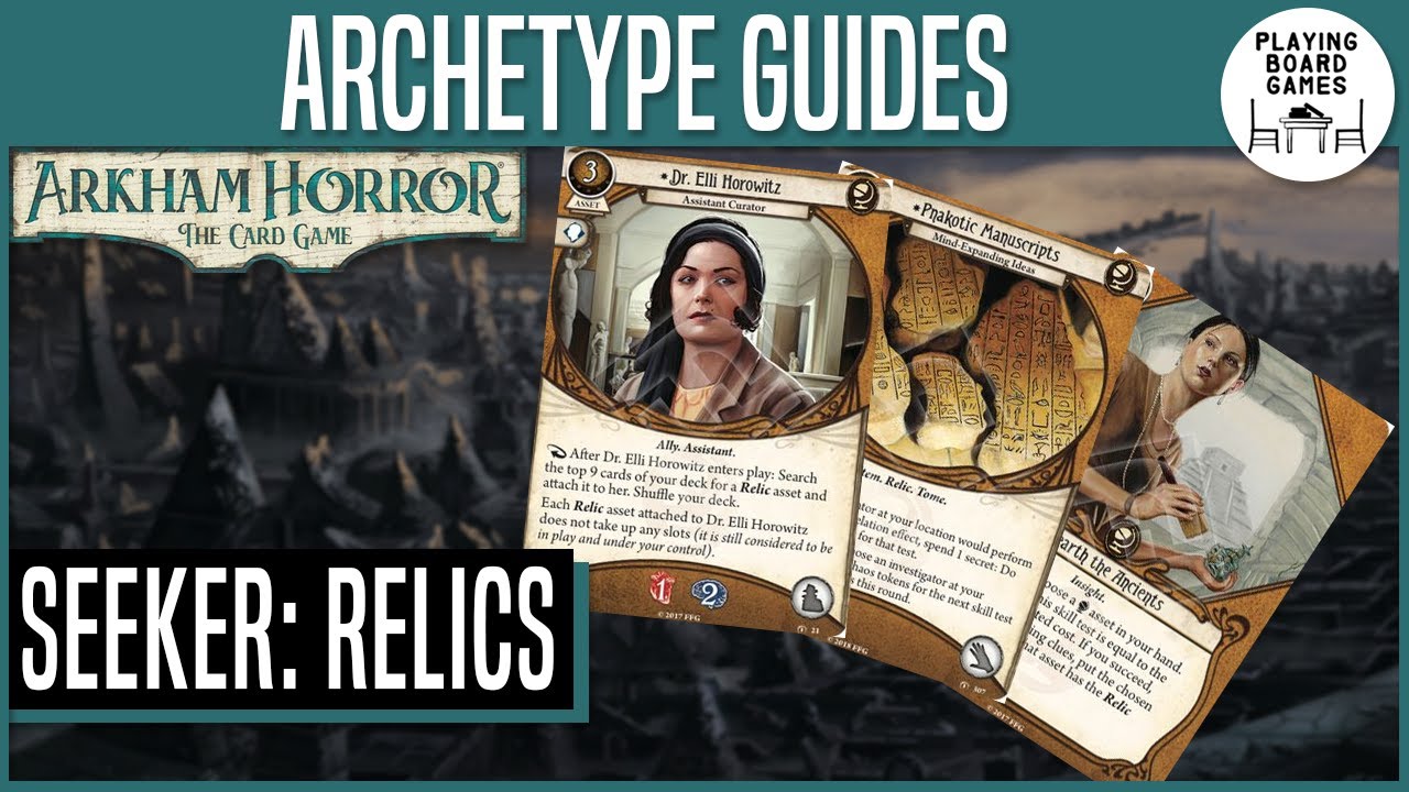 Seeker: Relics | Archetype Guides | Arkham Horror: The Card Game