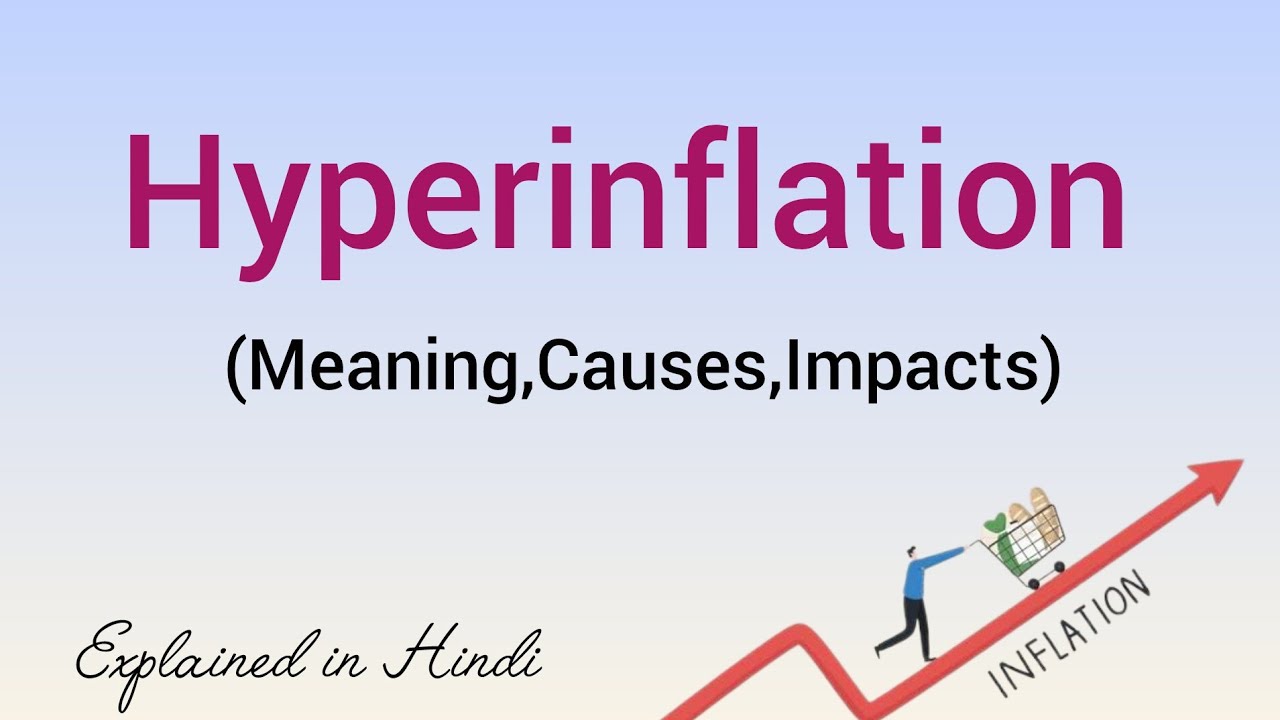 Hyperinflation | Causes and Impacts of Hyperinflation | Inflation | Macroeconomics 