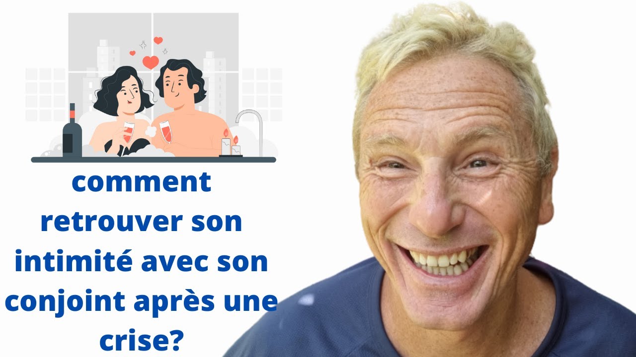 comment retrouver son intimité avec son conjoint après une crise?
