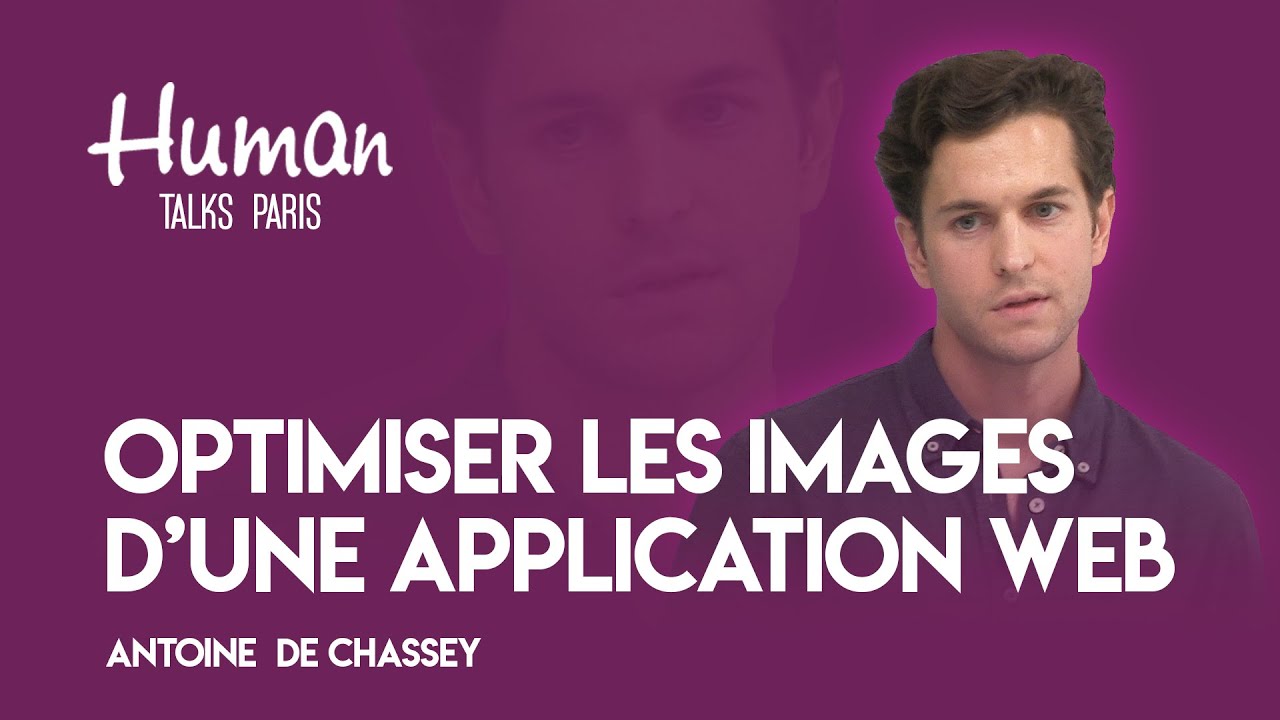 Optimiser les images d’une application web par Antoine de Chassey.