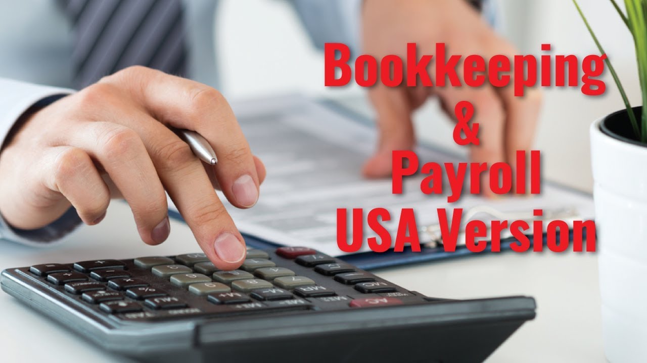 Bookkeeping and Payroll USA Version - Video Training Course | John Academy