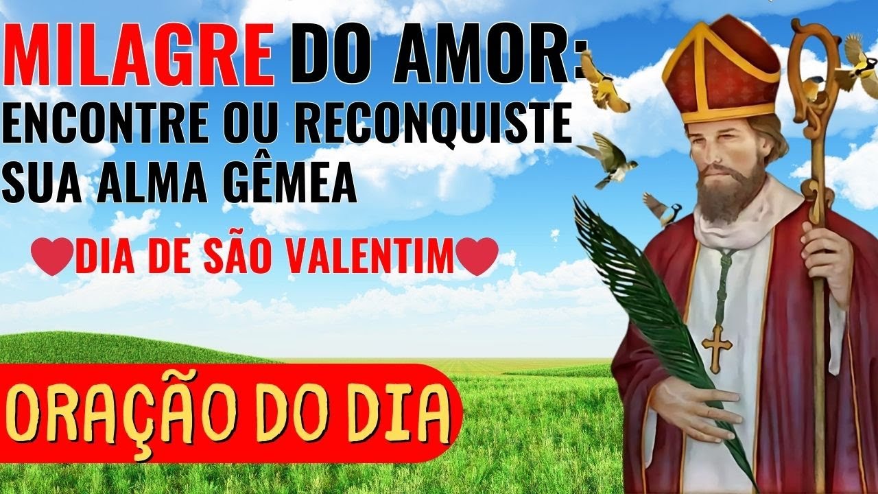 🔴 ORAÇÃO MILAGROSA DE SÃO VALENTIM PARA O AMOR (FUNCIONA MESMO!)