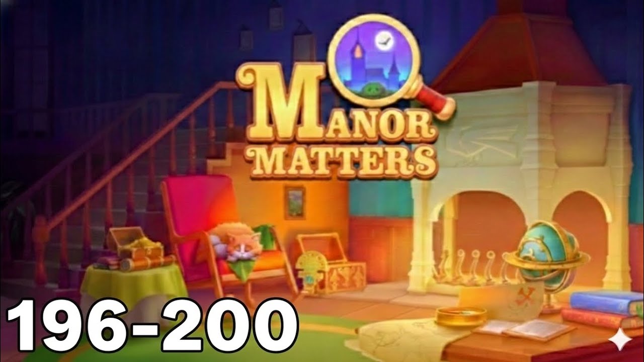 Manor Matters | Level 196 - 200 | Game Walkthrough