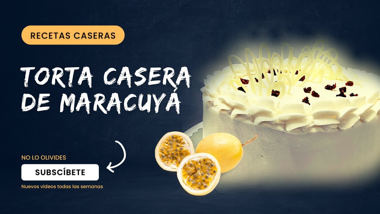 Torta de Maracuyá muy fácil y rápida