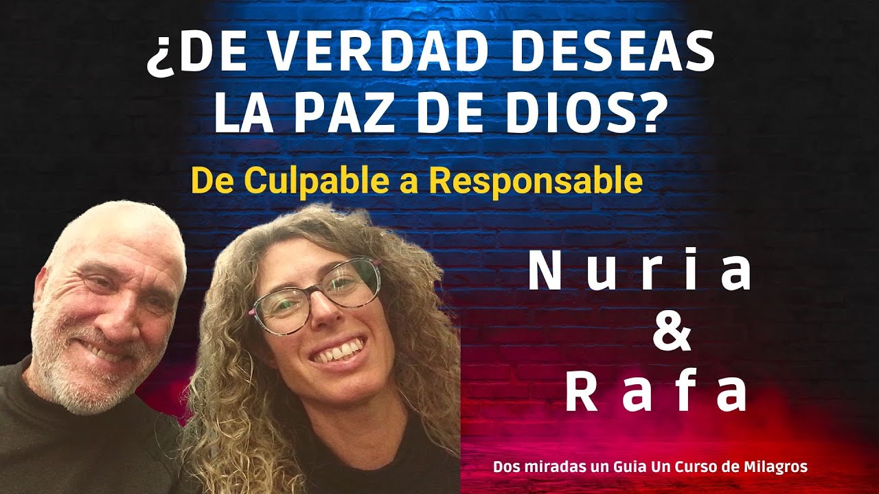 ¿De verdad deseas la paz de dios? Caminando Juntos con Nuria & Rafa