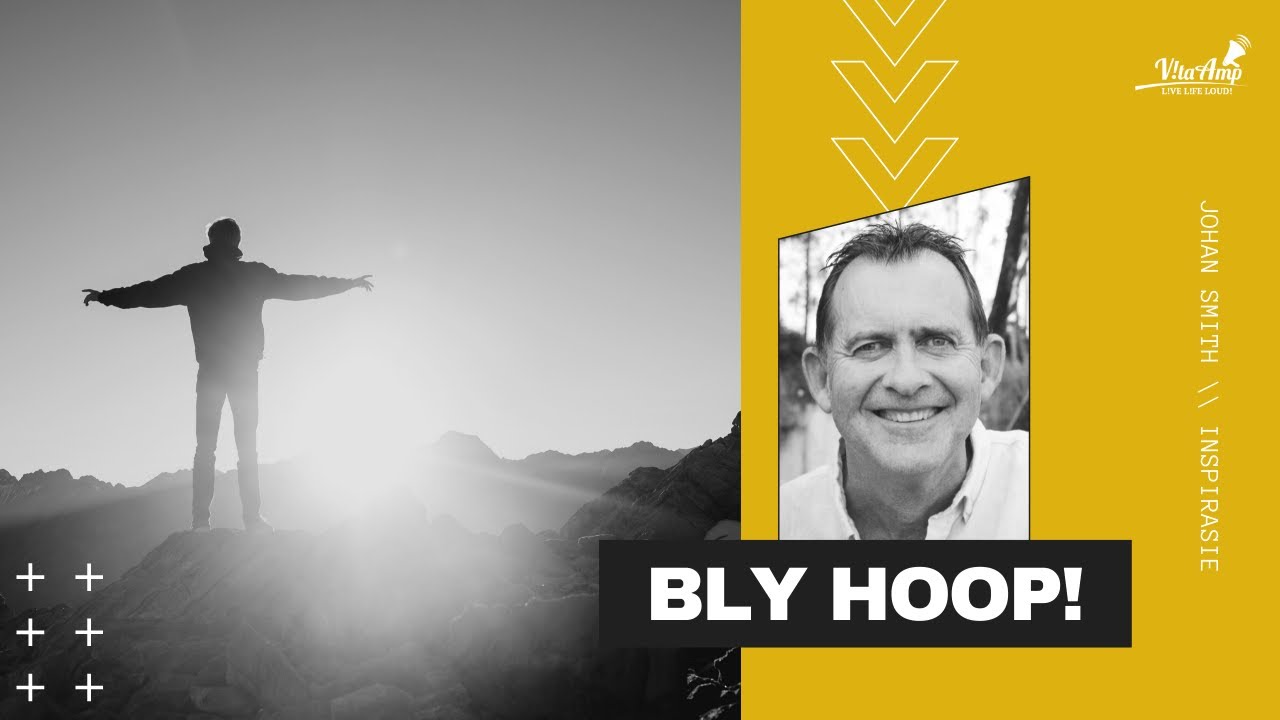 VitaAmp Inspirasie | Bly hoop!
