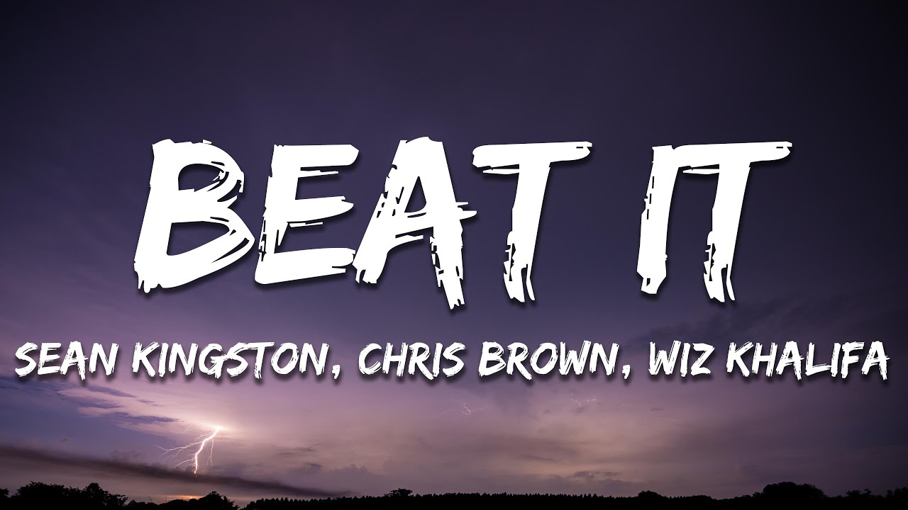 Sean Kingston - Beat It (Lyrics) ft. Chris Brown & Wiz Khalifa