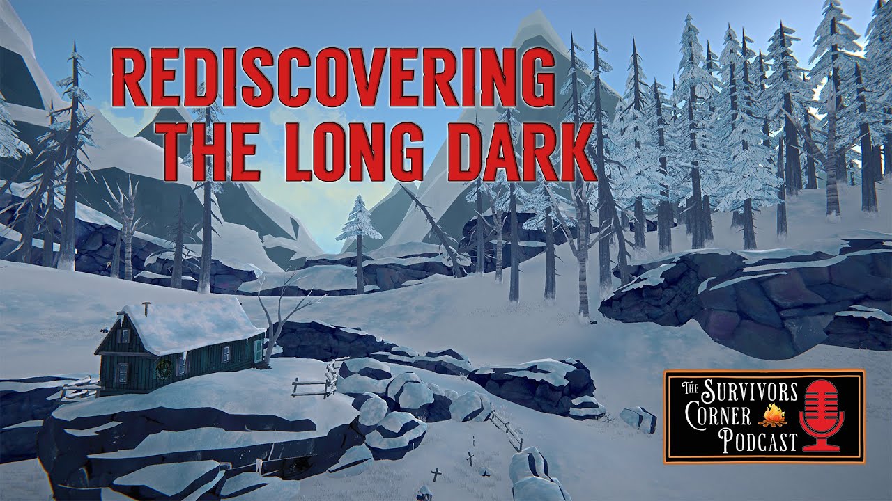 Rediscovering The Long Dark (ft. SprocketGames) | The Survivor’s Corner Podcast