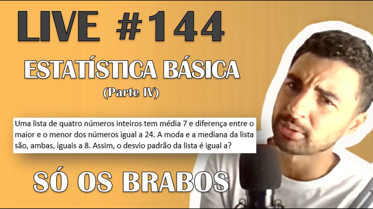 Live #144 - Como fazer CONTAS de ESTATÍSTICA BÁSICA? (Parte IV)