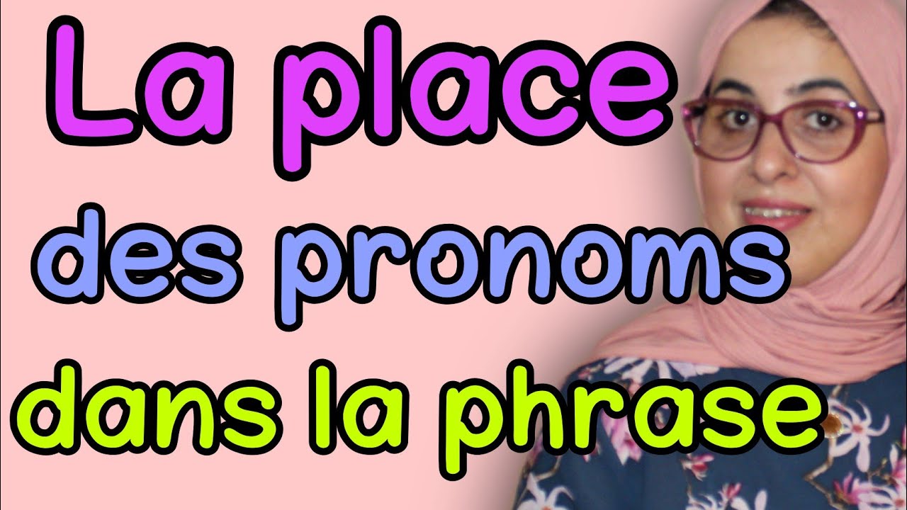 La place des pronoms compléments dans la phrase