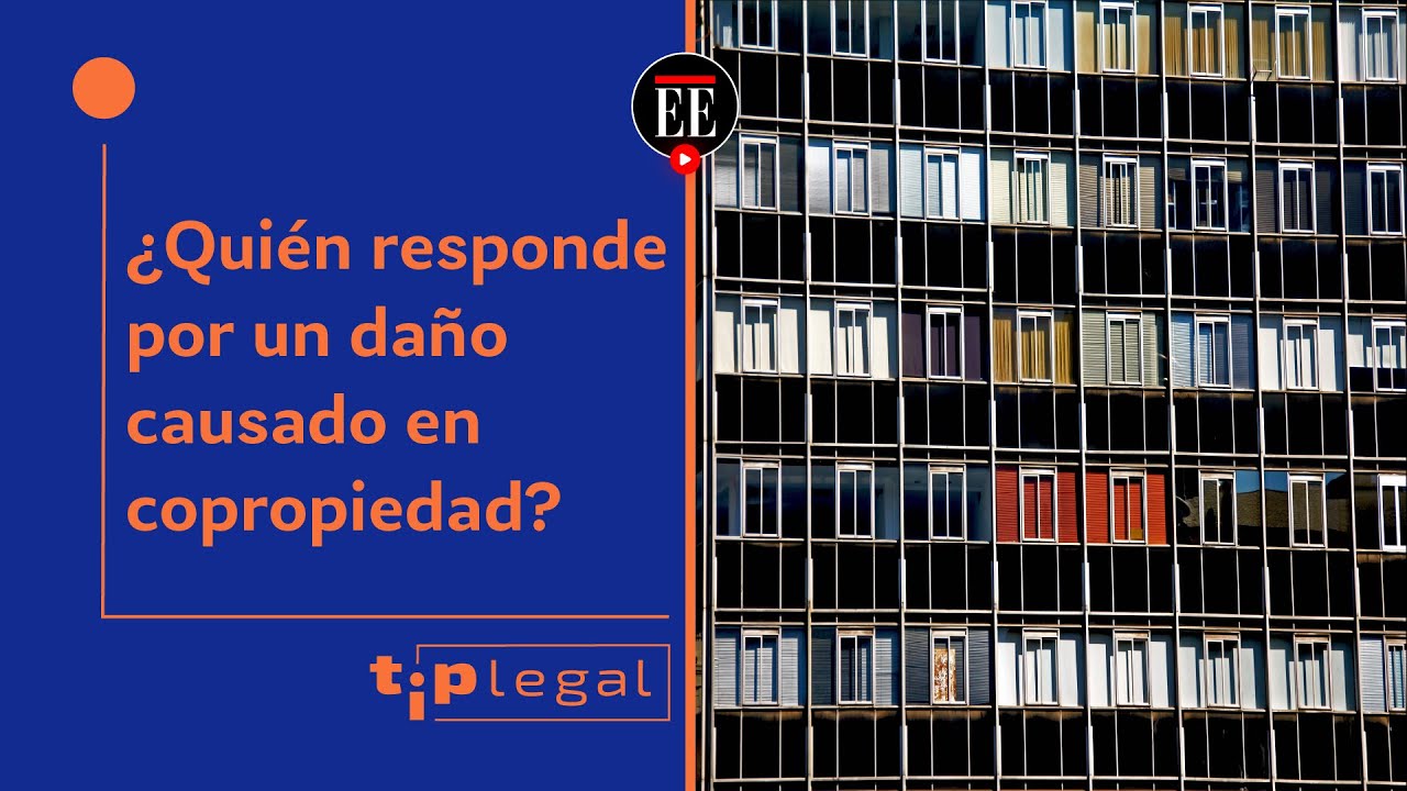 ¿Quién responde por un daño causado en una copropiedad? | Tip Legal | El Espectador