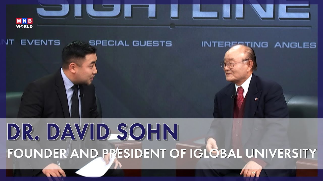 Sightline | Dr. David Sohn, Founder and President of IGLOBAL University | MNB World