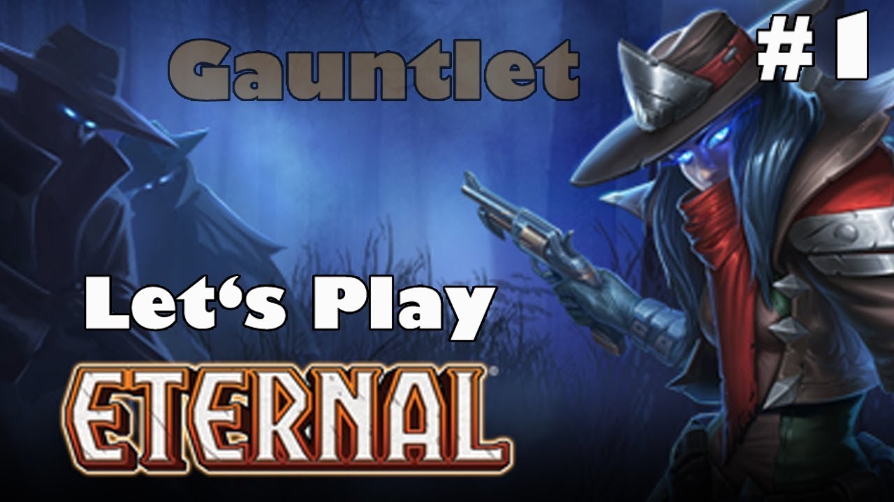 Learning the Game with the Gauntlet | Let's Play Eternal Card Game Part #1 | Blue Deck Gameplay