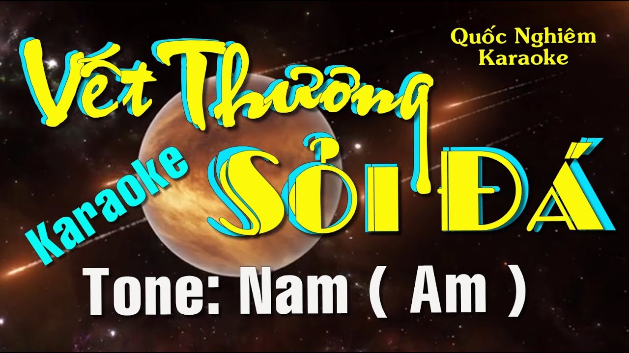Karaoke - VẾT THƯƠNG SỎI ĐÁ - Tone: Nam ( Am ) st: Vĩnh Điện