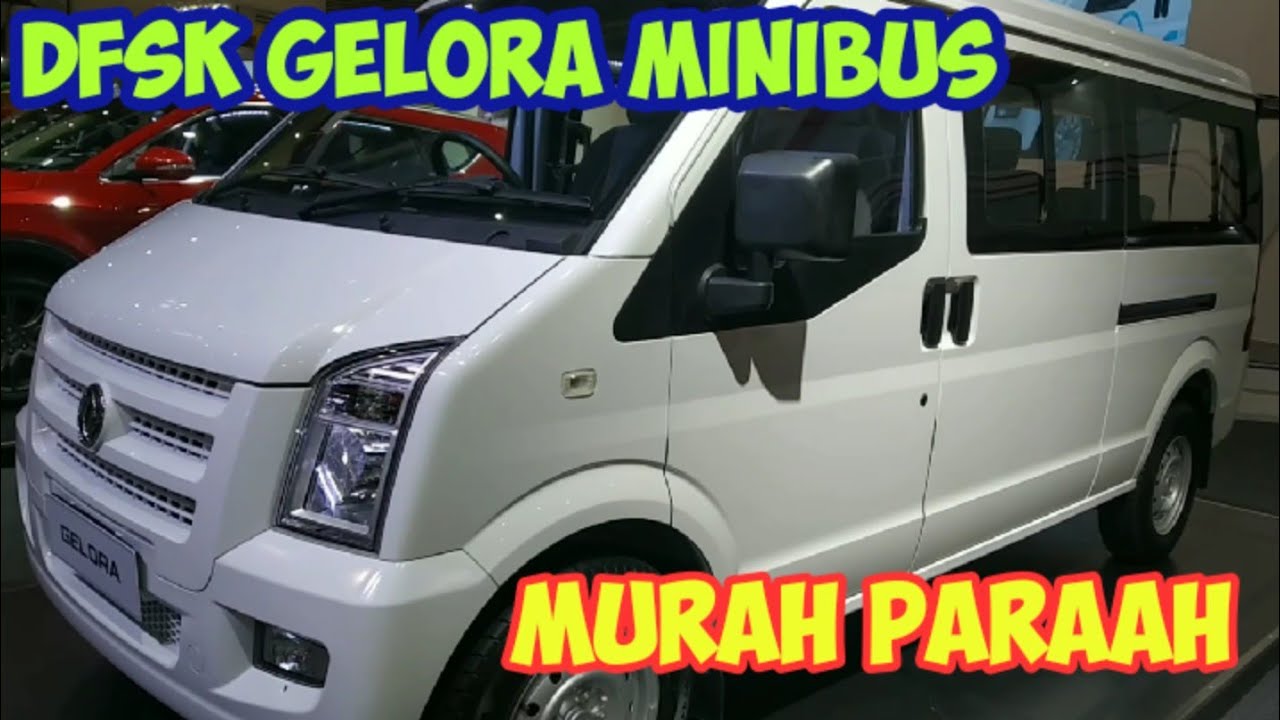 DFSK Gelora Minibus - Murahnya ga masuk akal lebih keren daripada Carry