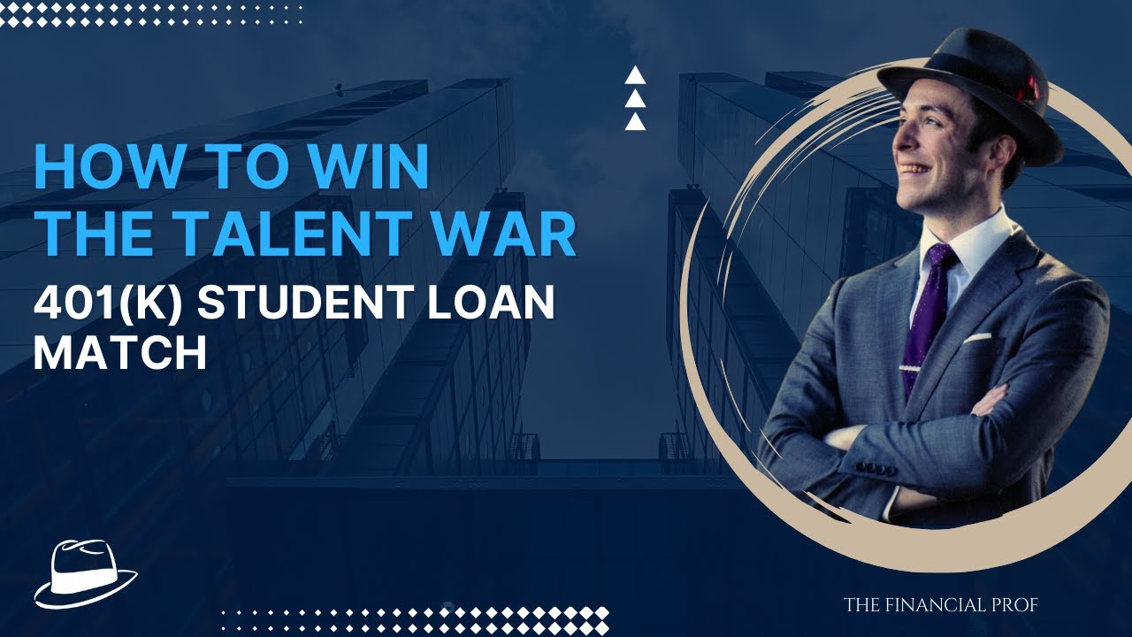 How to Win the Talent War: 401(k) Student Loan Match