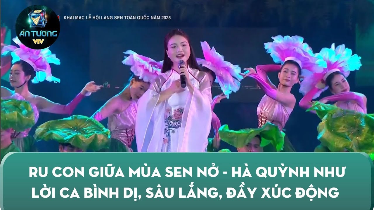 RU CON GIỮA MÙA SEN NỞ | Hà Quỳnh Như | Lễ hội Làng Sen | Ấn tượng VTV