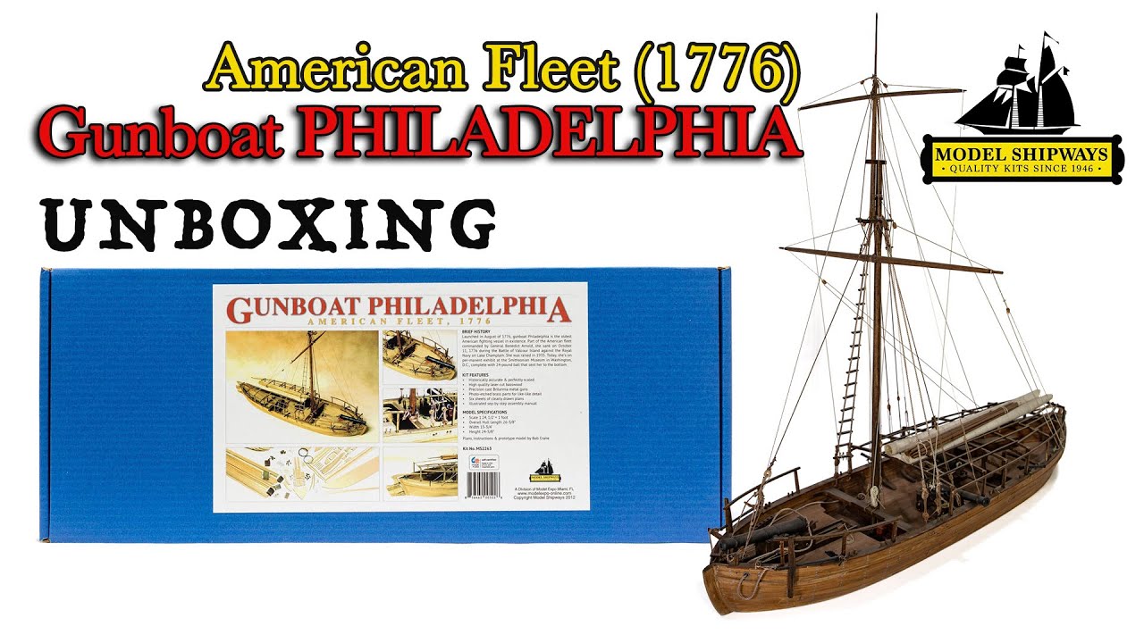 American fleet (1776) - Gunboat PHILADELPHIA  in scale 1:24 - UNBOXING - ModelExpo
