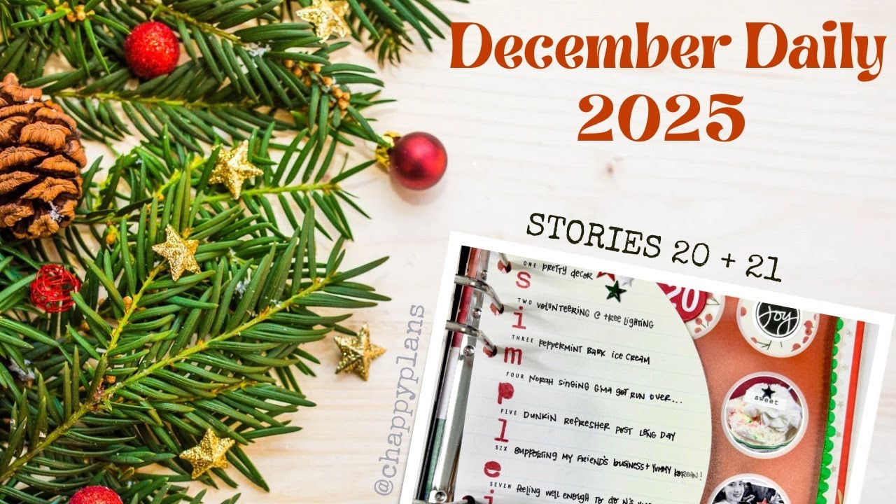 DECEMBER DAILY 2025 | STORIES 20 + 21