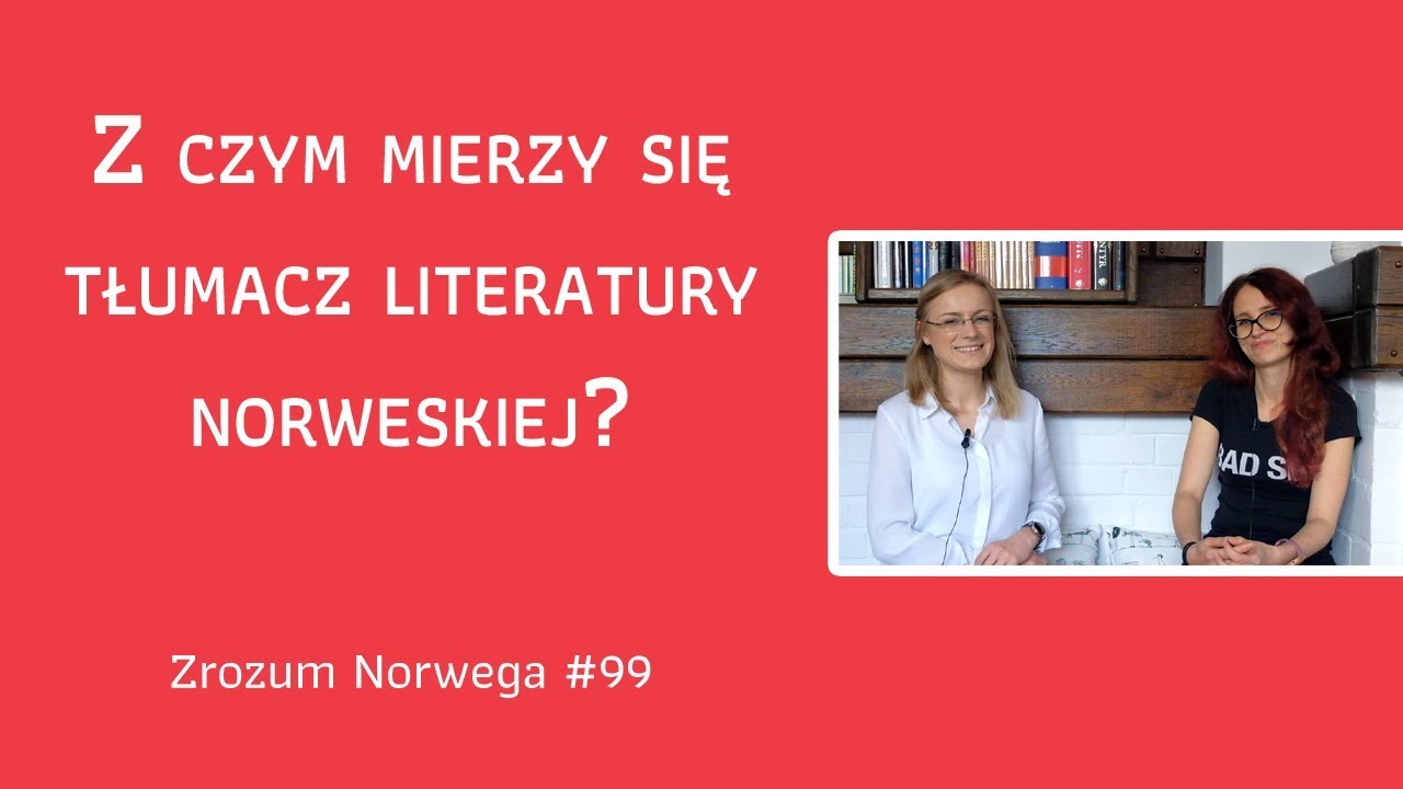 Z czym mierzy się tłumacz literatury norweskiej? Zrozum Norwega #99