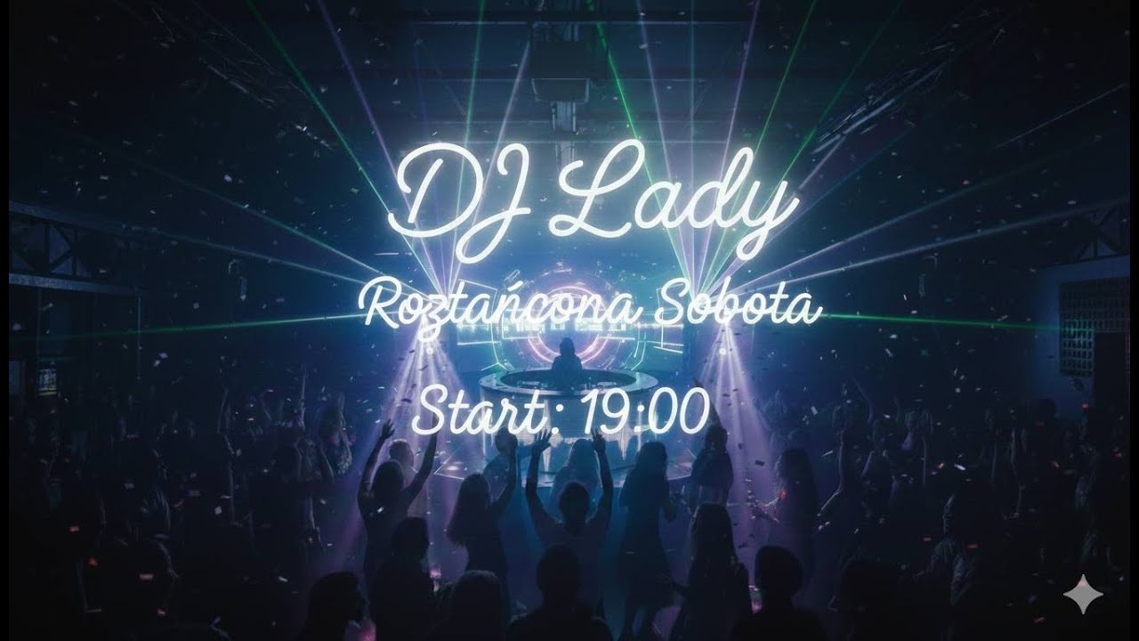🔥Gorąca Sobota z DJ Lady!🔥