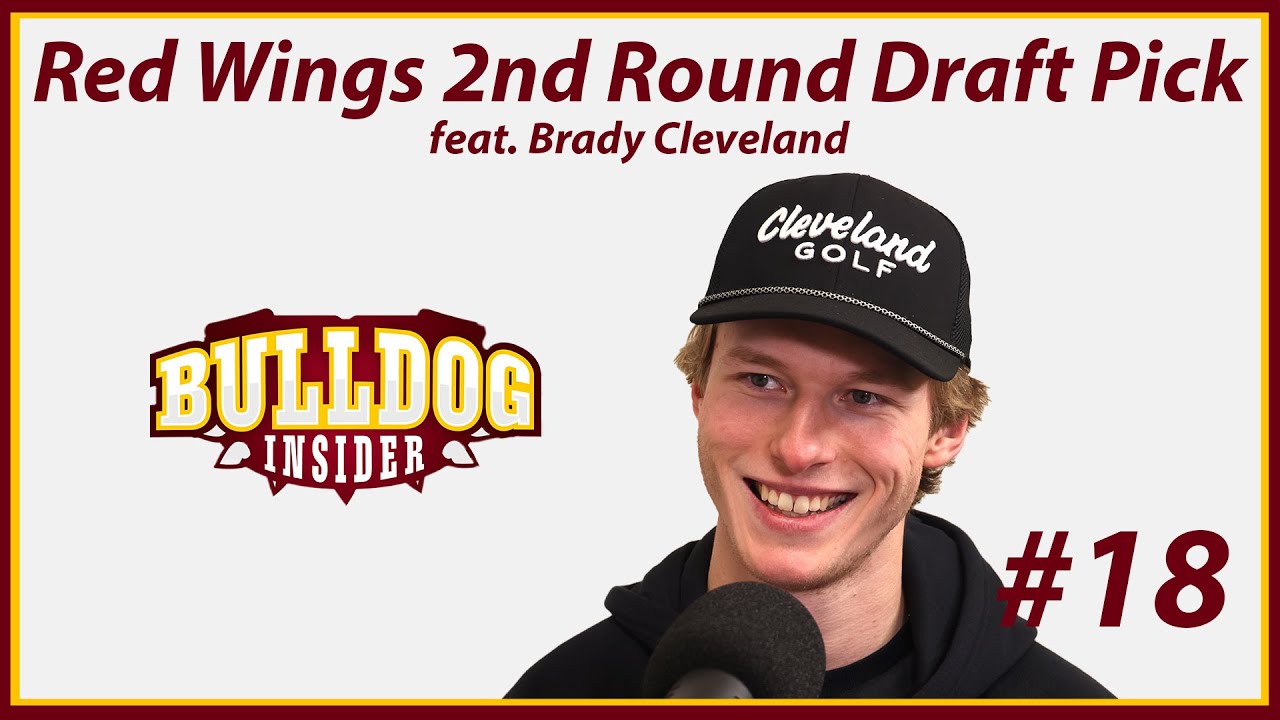 Red Wings Let Brady Cleveland Make His Own Life Decisions | Bulldog Insider Podcast | S8 E18