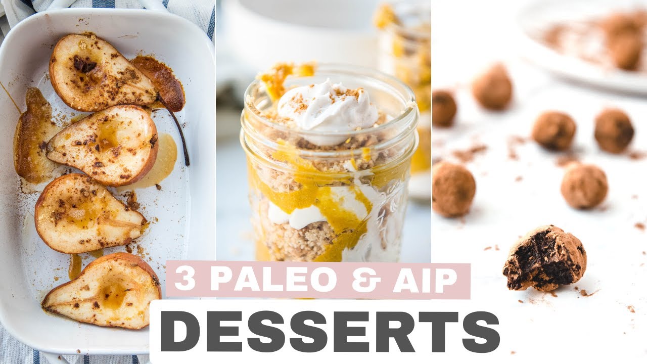 EASY DESSERTS | 3  AIP and Paleo Dessert Recipes to Satisfy Your Sweet Tooth