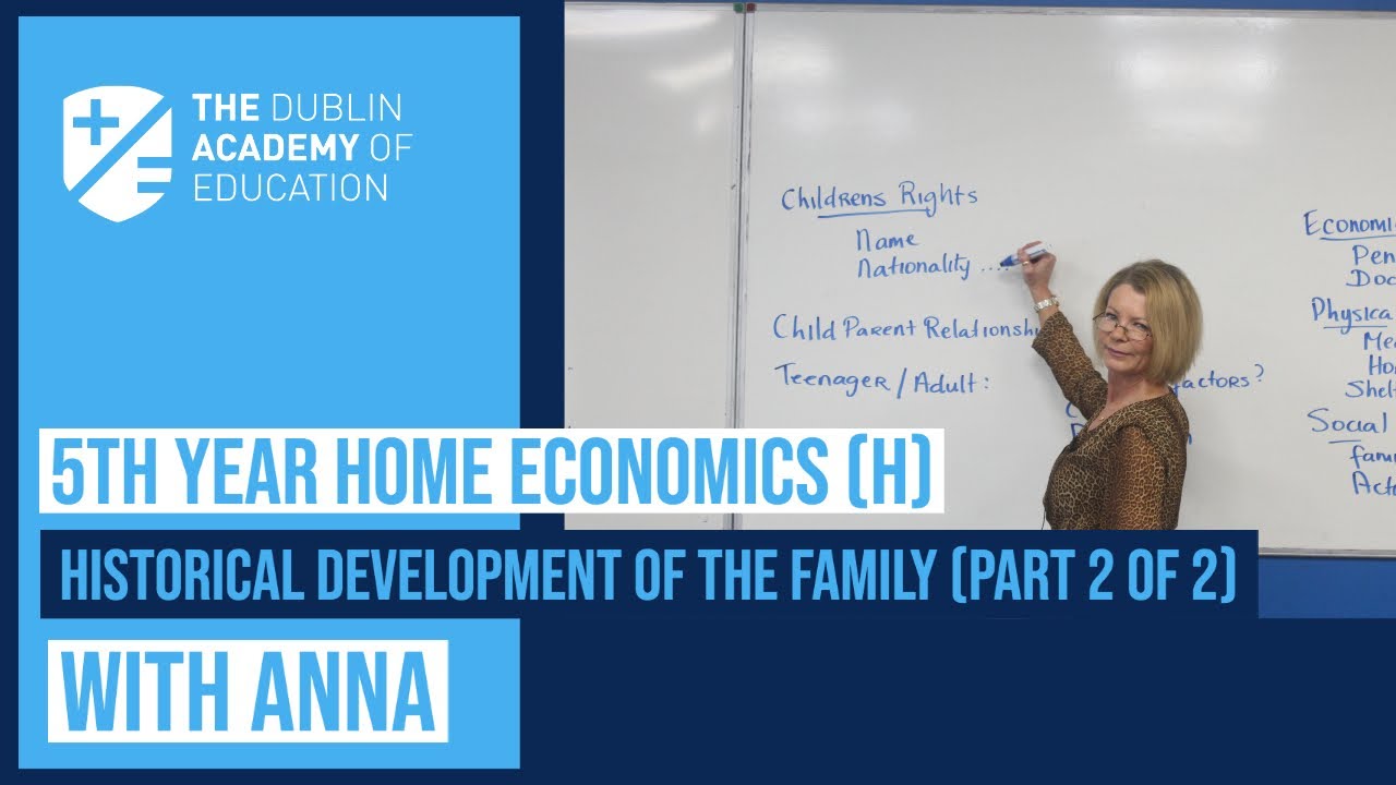 5th Year - Home Economics - Historical Development of the Family (Part 2 of 2) - Anna McAllister