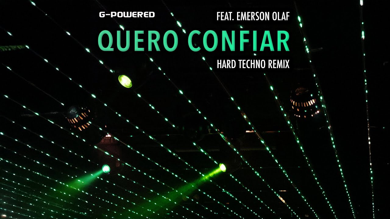 G-Powered - Quero Confiar (Hard Techno Remix) - feat. Emerson Olaf