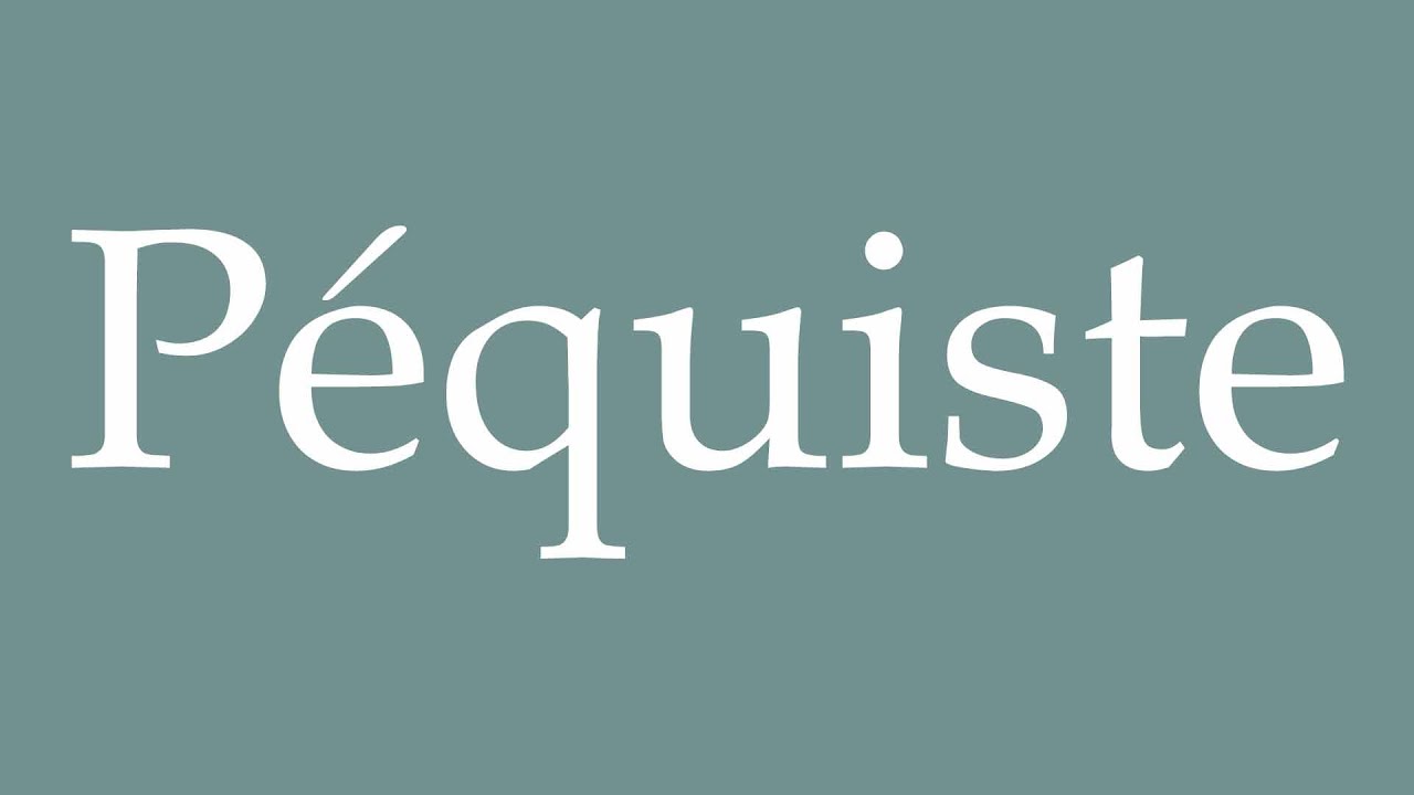 How to Pronounce ''P&eacute;quiste'' Correctly in French