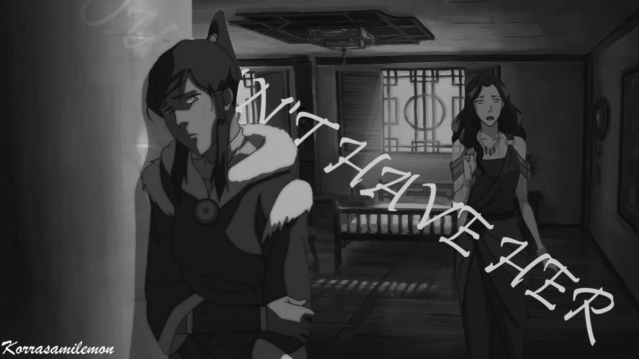 You can't have her [KORRASAMI]