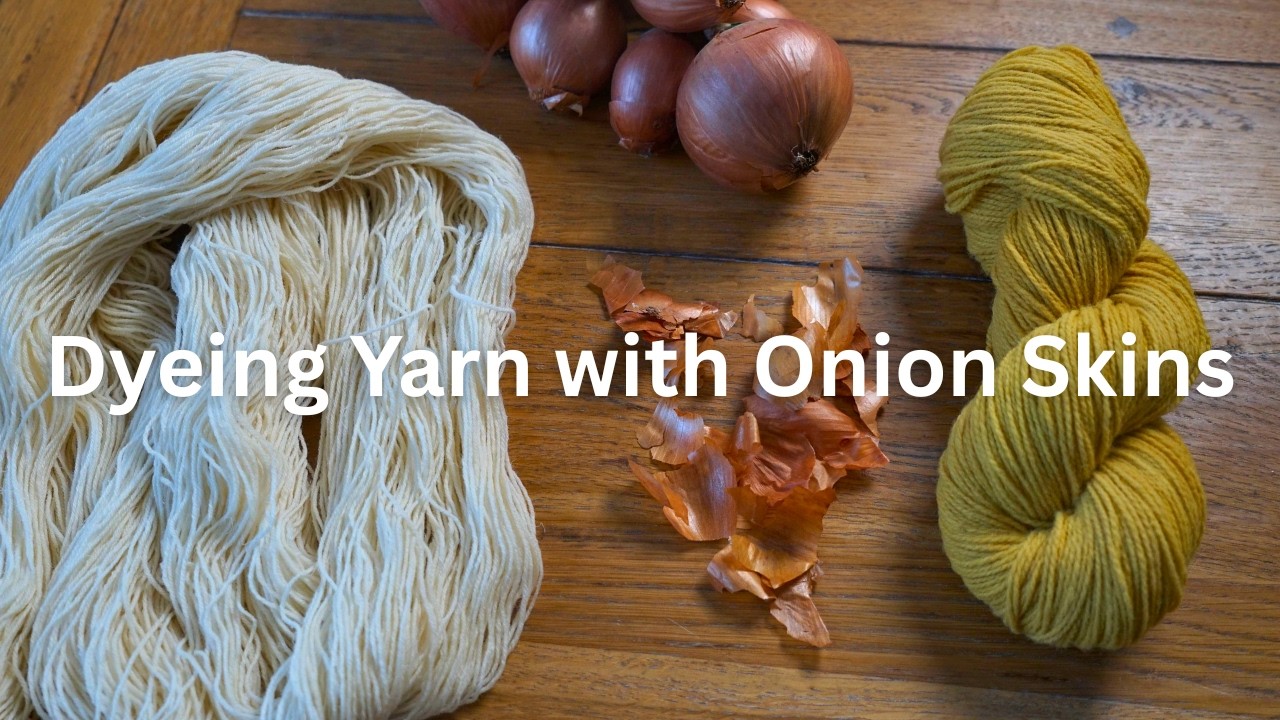 How to Dye Yarn with Natural Dyes (Step by Step Tutorial)