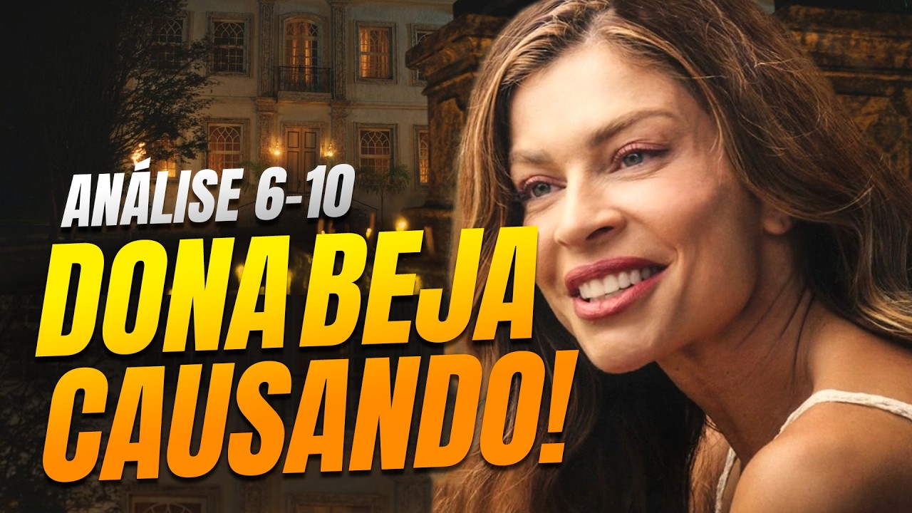 DONA BEJA: se tornando a mulher mais falada da cidade! 🔥 (Análise 6-10)