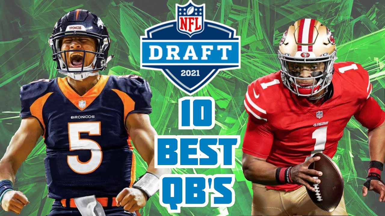 TOP 10 QUARTERBACKS IN THE 2021 NFL DRAFT!