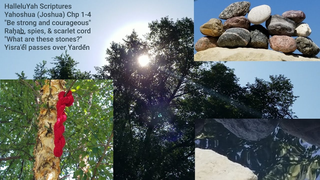 Yahoshua (Joshua) Ch 1-4  Be strong and courageous; Rahab; Passing over Yarden