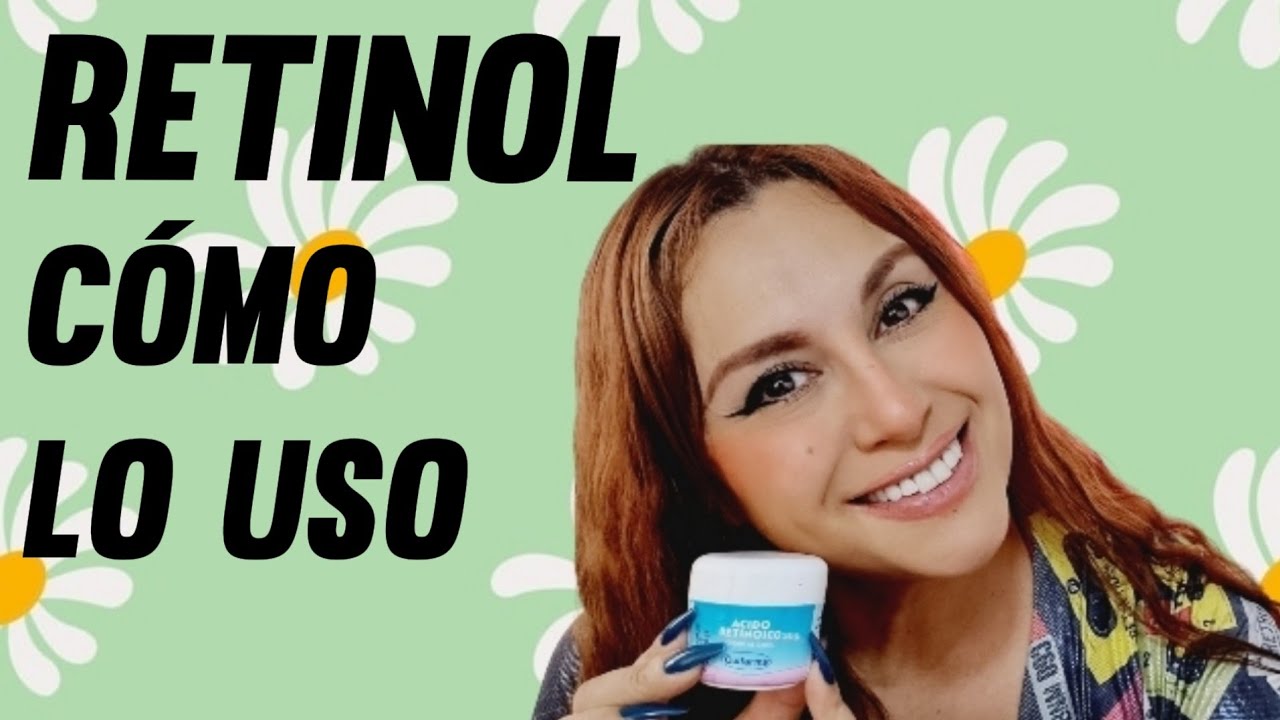 RETINOL Cómo y de qué marca lo uso