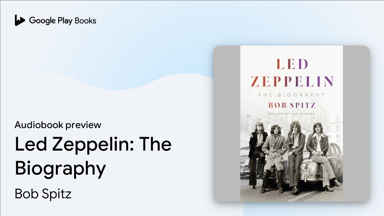Led Zeppelin: The Biography by Bob Spitz &middot; Audiobook preview