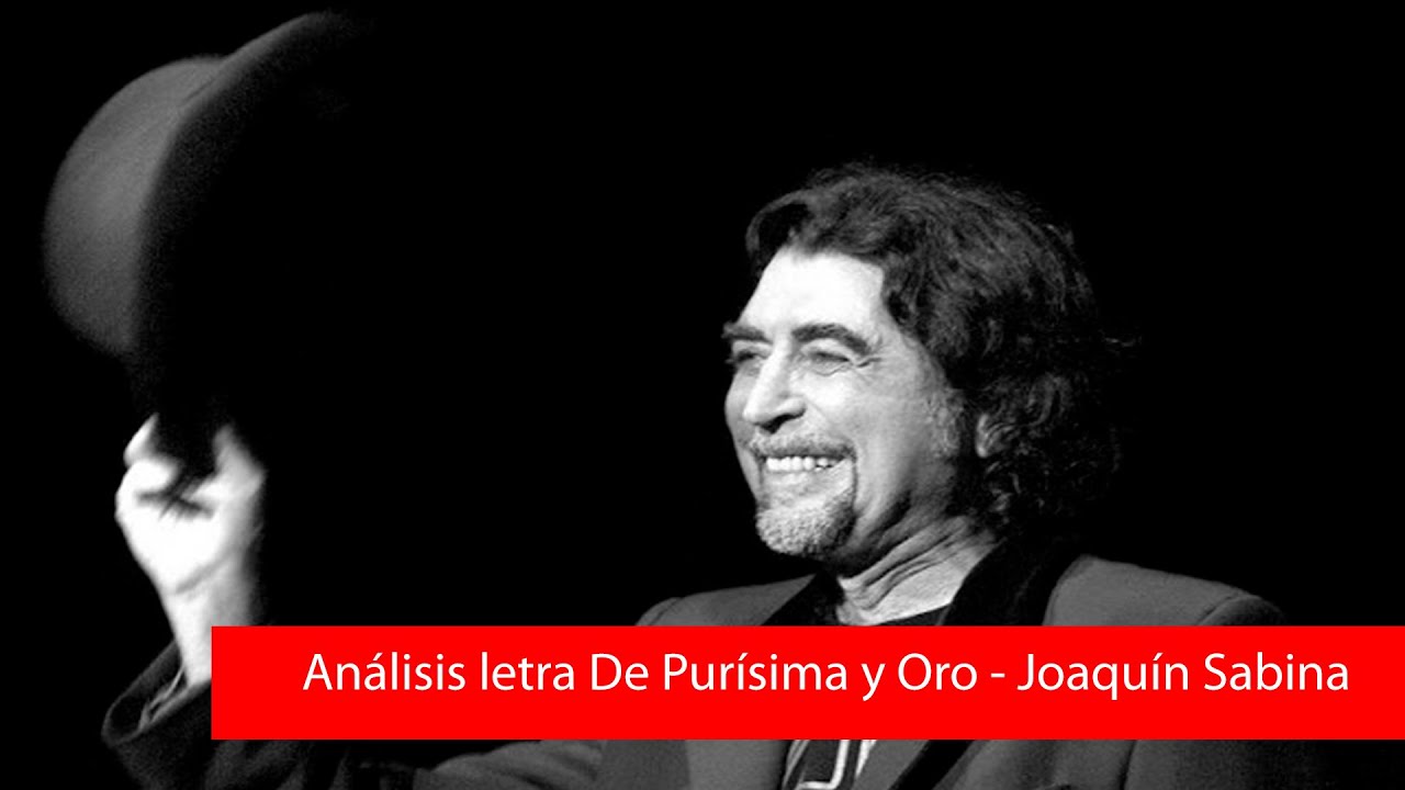 Análisis de la letra  de purísima y oro Joaquín Sabina