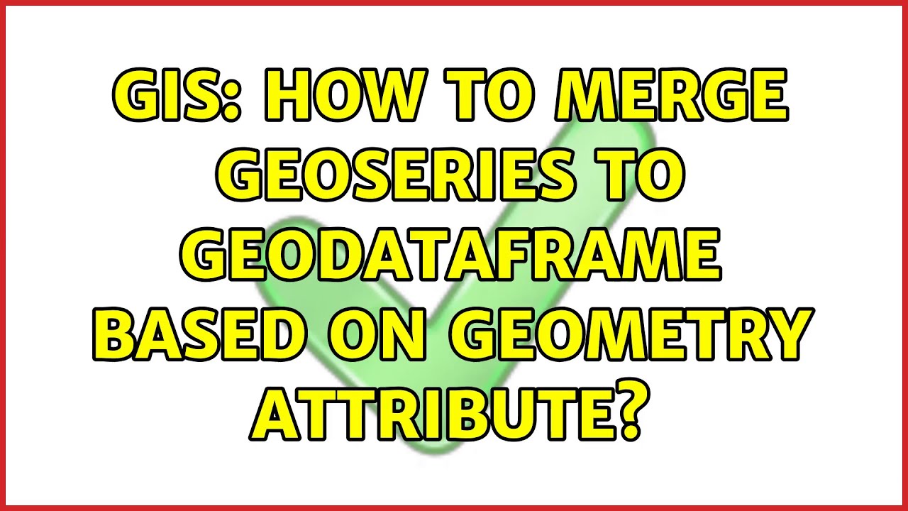 GIS: How to merge geoseries to geodataframe based on geometry attribute?