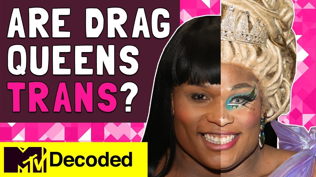 Are Drag Queens Trans? | Decoded