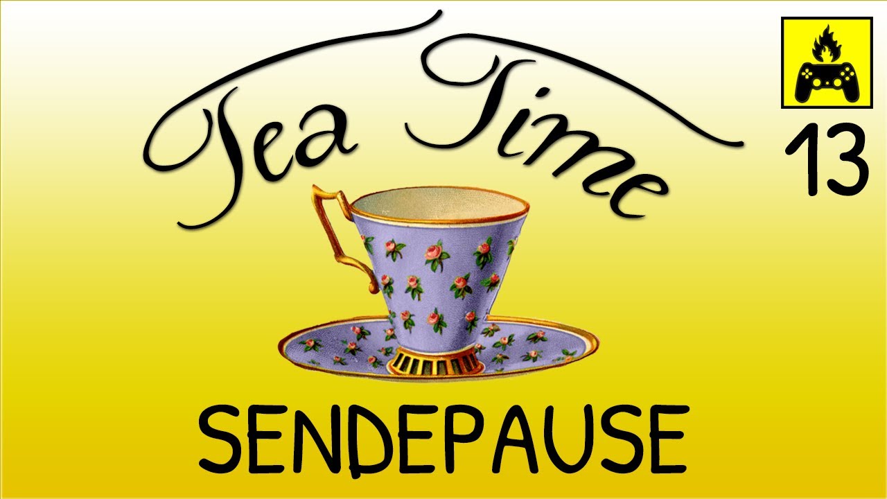 Sendepause - Tea Time 13