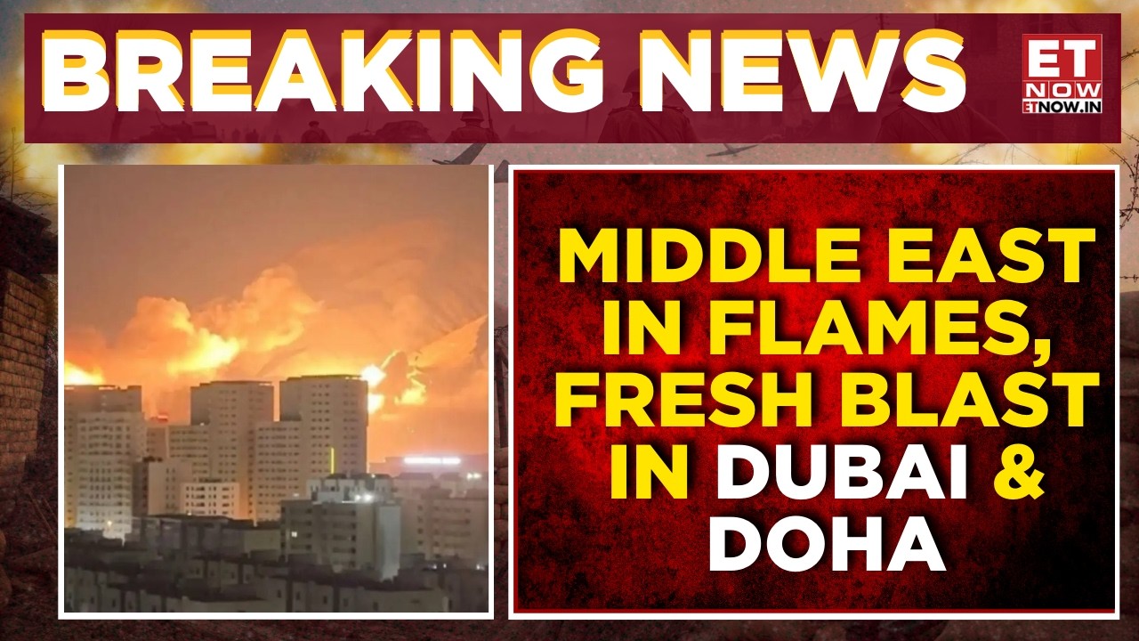 West Asia War: Fresh Blasts in Dubai, Doha | Tensions Far From Over | Watch | Breaking News | ET Now