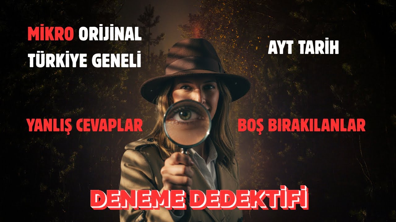 Microorijinal Türkiye Geneli AYT Tarih Analizi: Bu Soruları Neden Yapamadınız? | Deneme Dedektifi