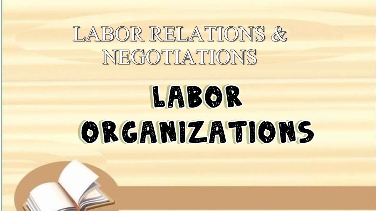 LABOR ORGANIZATIONS