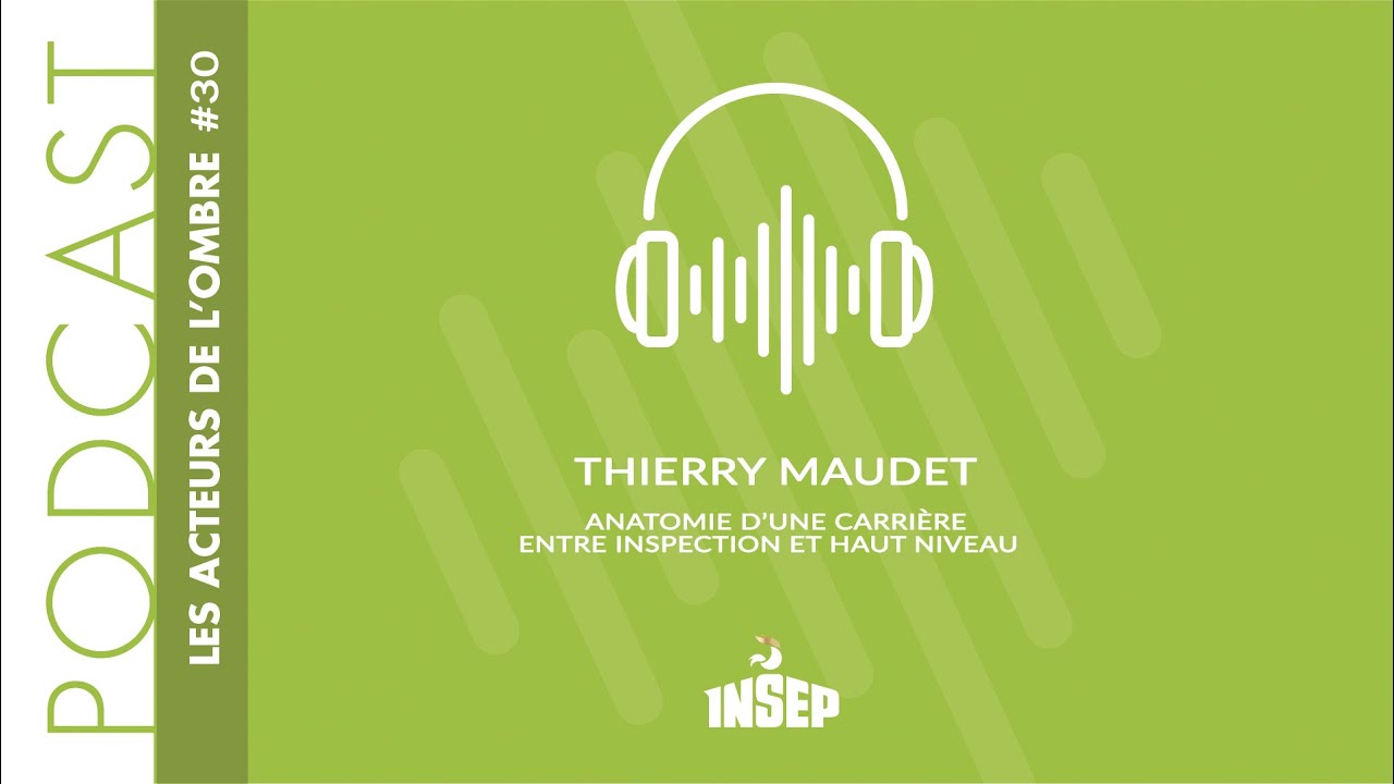 LES ACTEURS DE L'OMBRE | EP#30 | Thierry Maudet : une carrière entre inspection et haut niveau