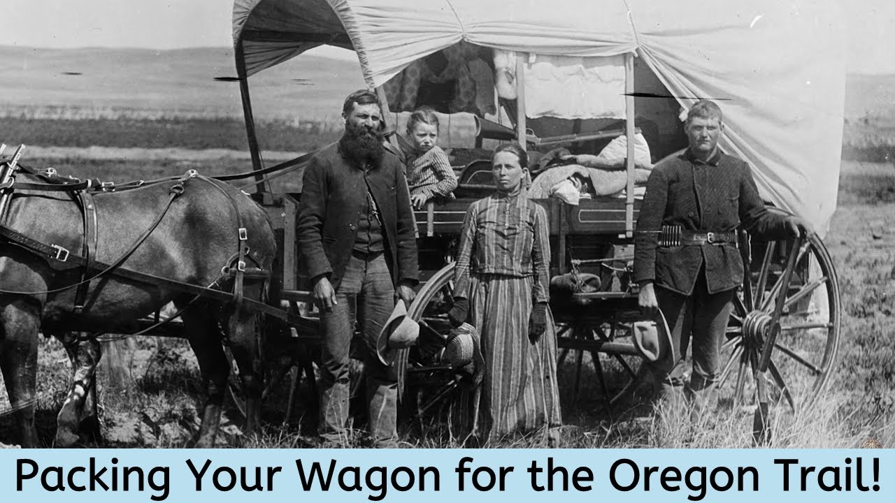 Packing Your Wagon for the Oregon Trail