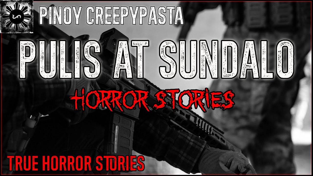 Pulis At Sundalo Horror | Tagalog Stories | Pinoy Creepypasta