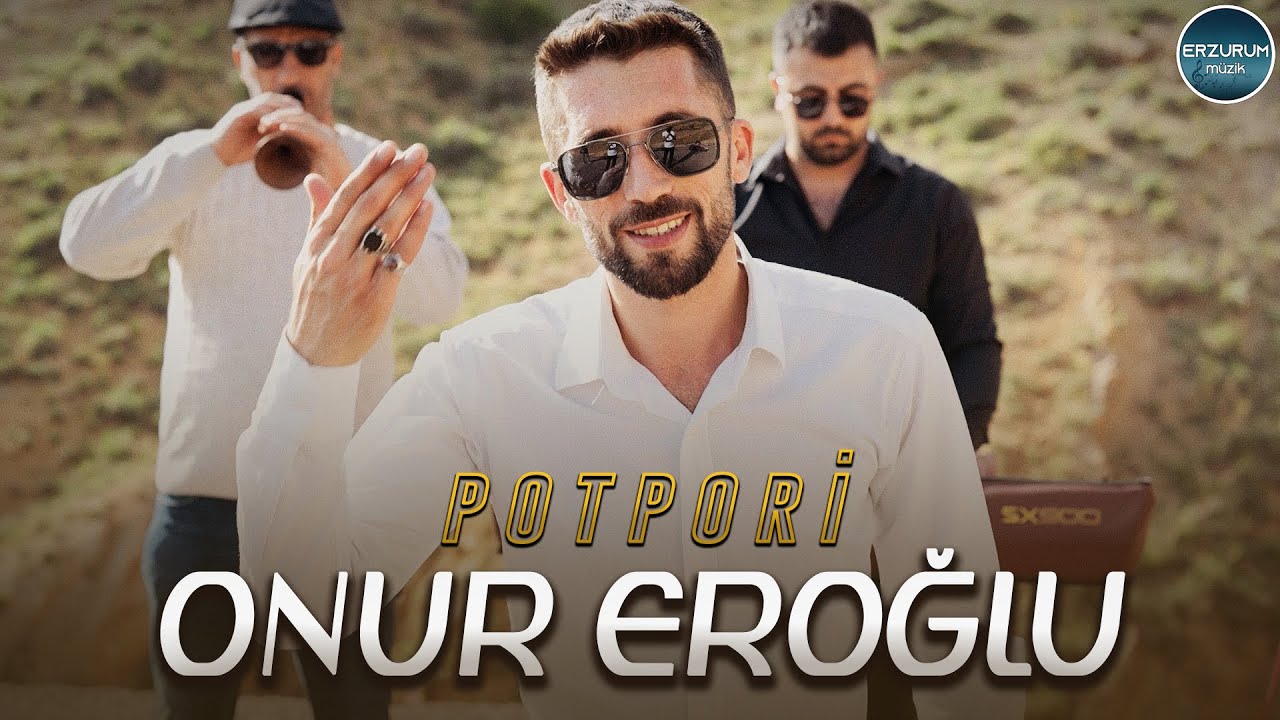 Onur Eroğlu - Potpori (Anam De Yara Gelsin, Kağızman G&uuml;zelleri) Video Klip | Erzurum M&uuml;zik &copy; 2025